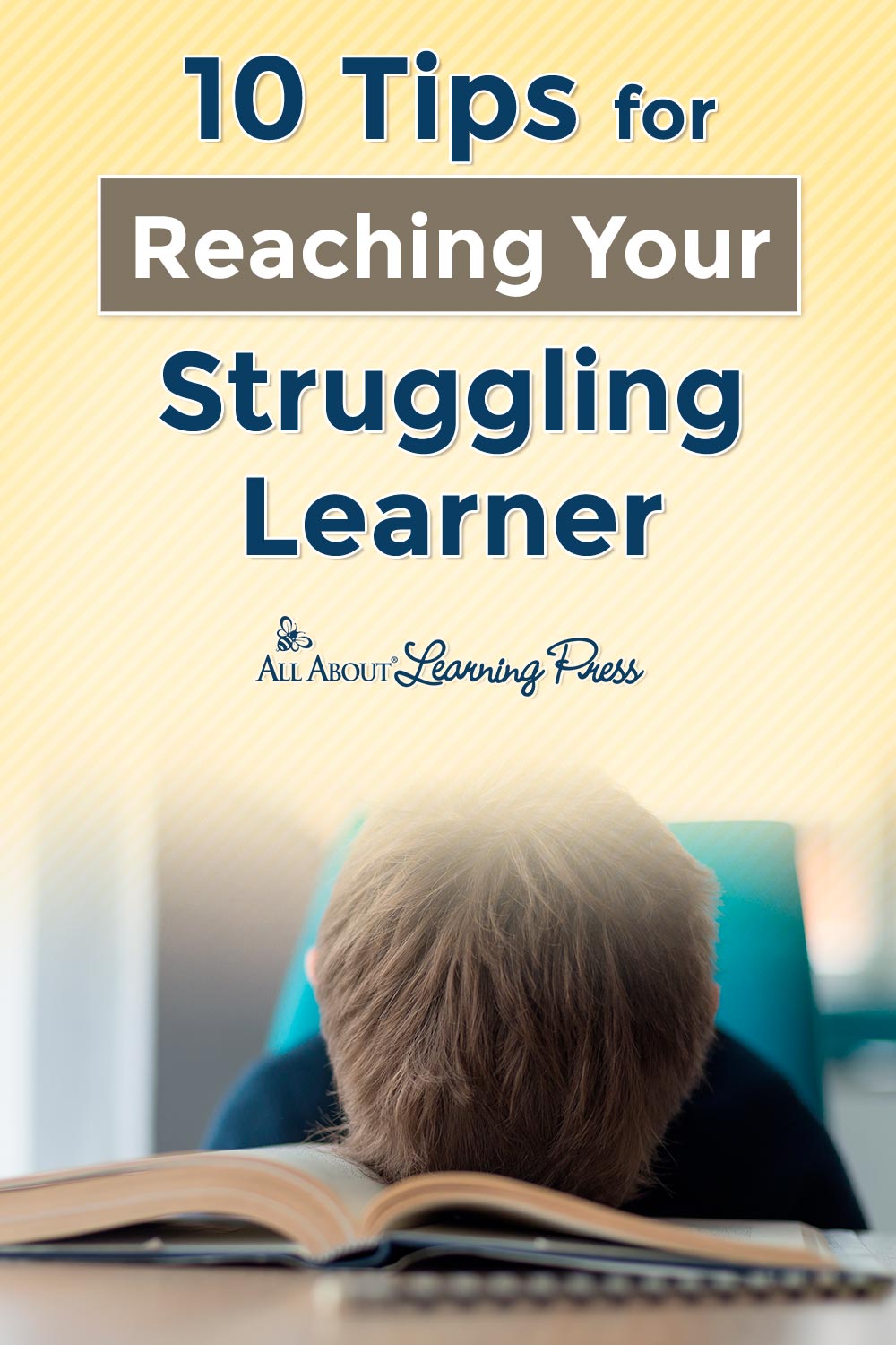 10 Tips For Reaching Your Struggling Learner