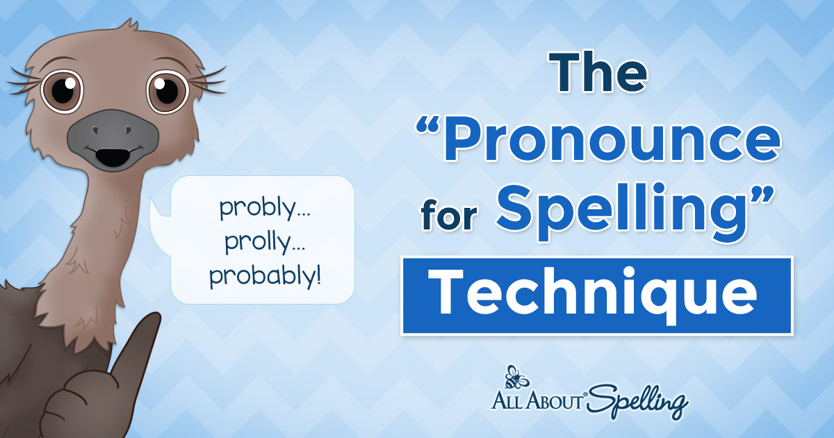 The Pronounce For Spelling Technique And How It Can Help Your Child