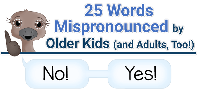 header graphic for 25 Words Mispronounced by older kids list