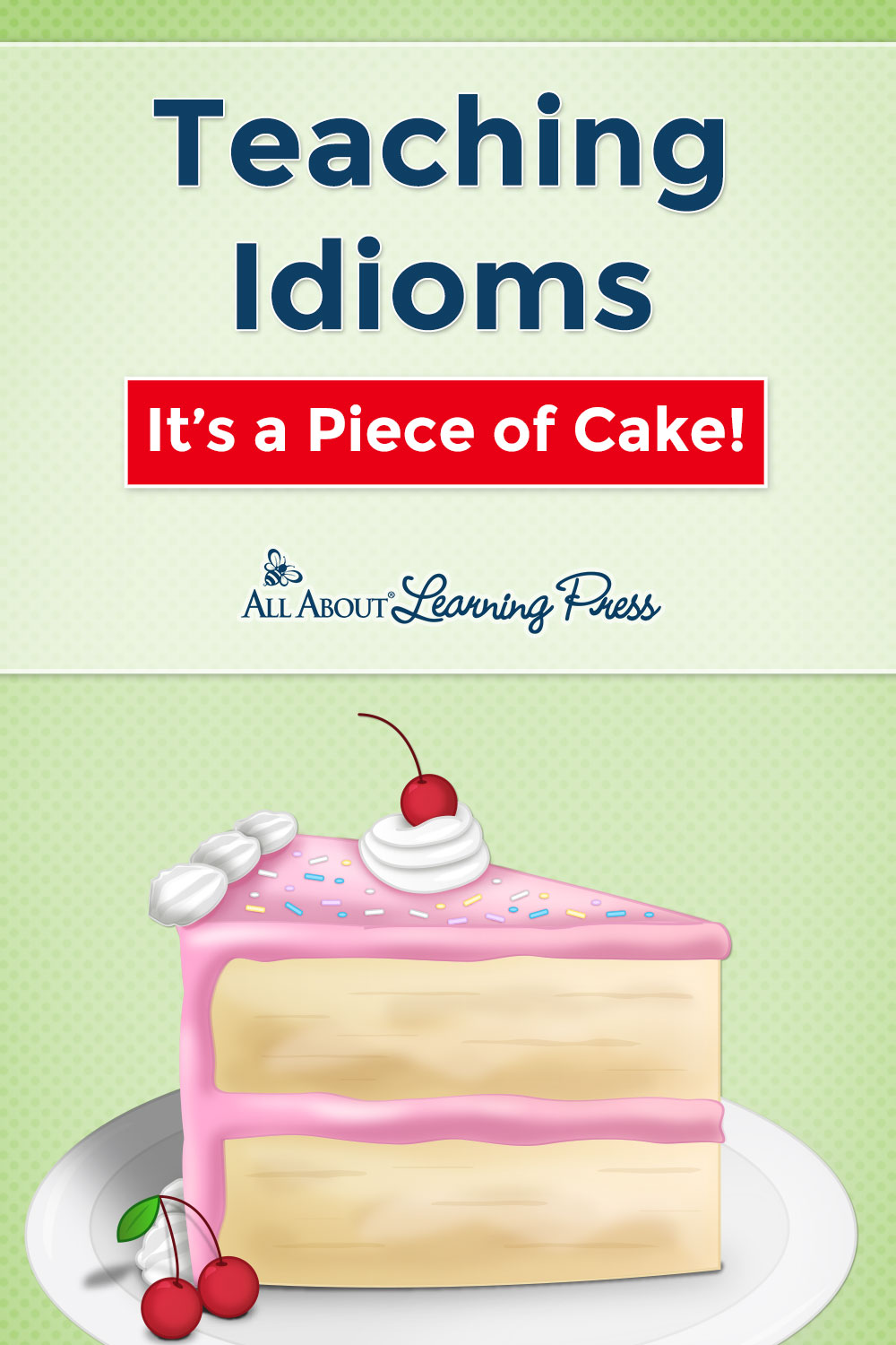Teaching Idioms It S A Piece Of Cake 5 Free Downloads